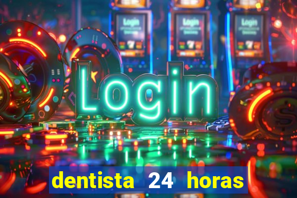 dentista 24 horas em betim